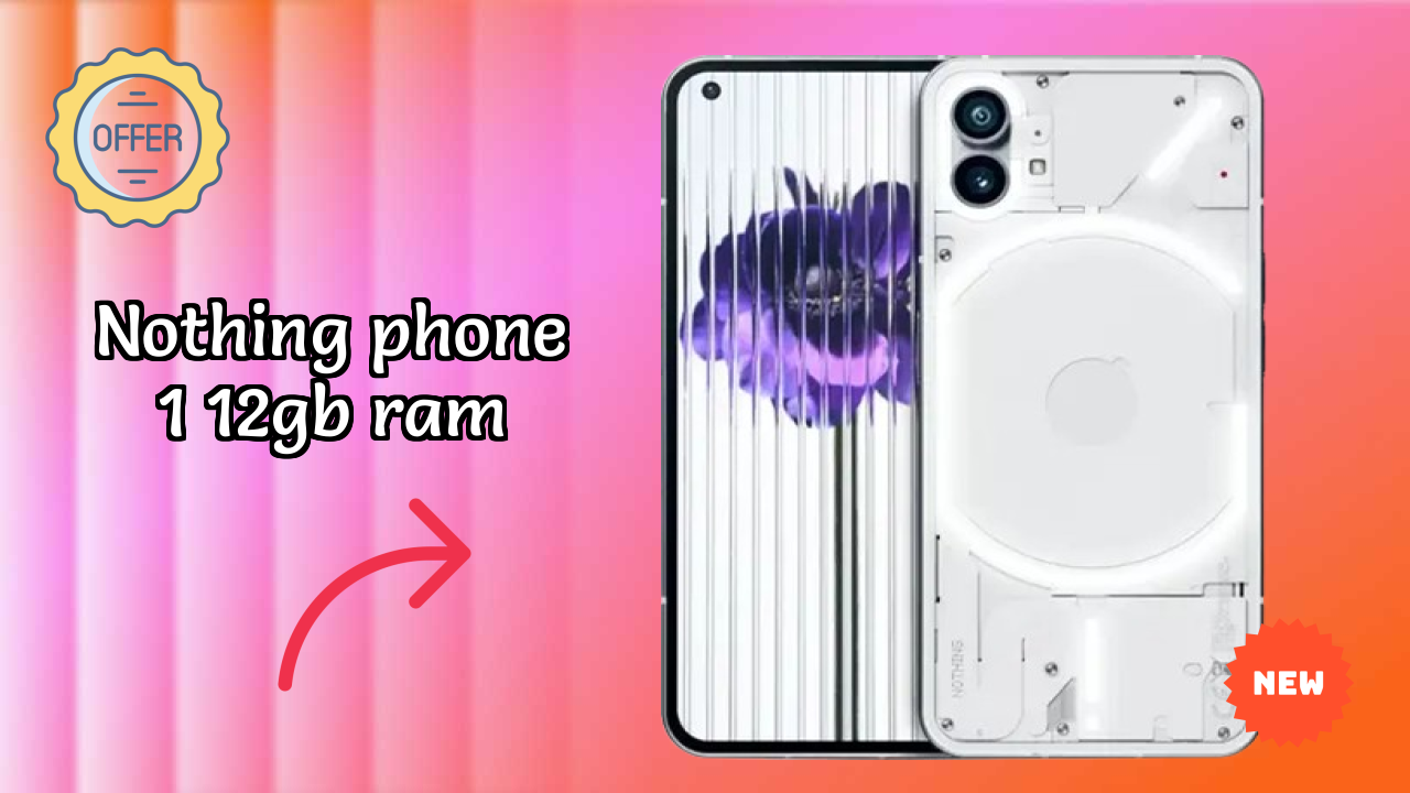 Nothing Nothing Phone 1 12GB RAM - Price Dropped to ₹22,999 Today!
