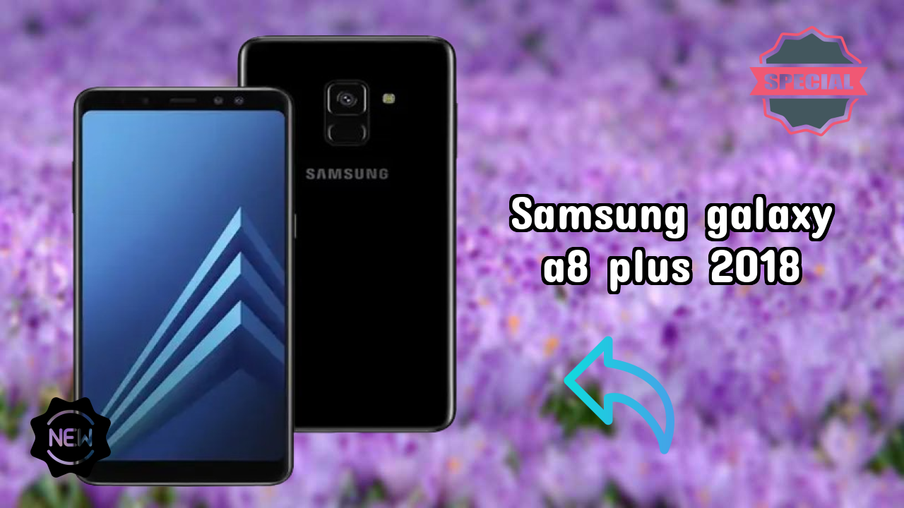 Samsung Galaxy A8 Plus 2018 Display Size: 6 Inches (15.24 Cm) Screen Review