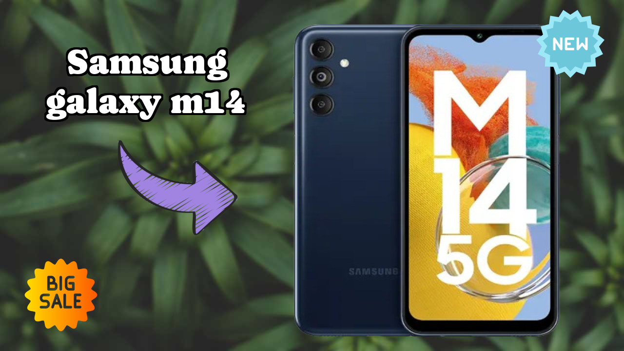 2026 Samsung Galaxy M14: Best And High quolity Smart Phone 