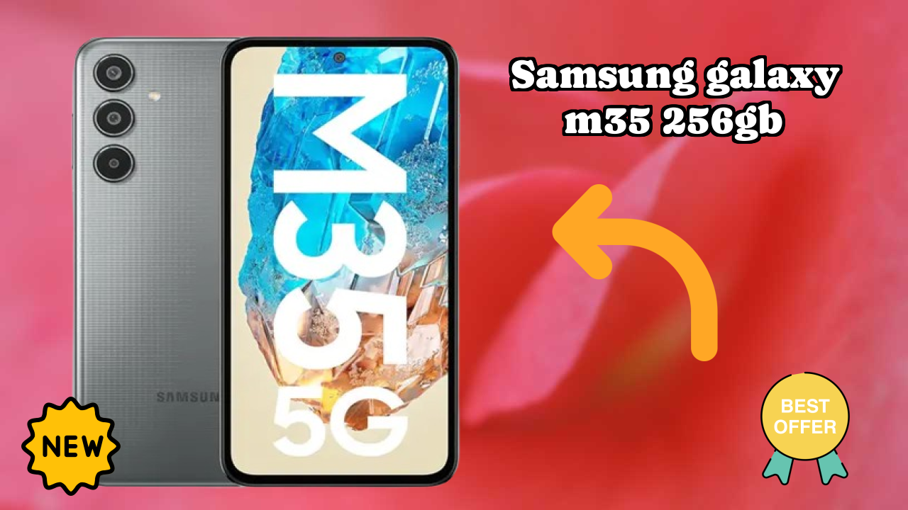 Samsung Galaxy M35 256GB Display Quality: Super AMOLED Review