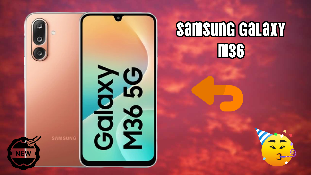 Samsung Galaxy M36 at ₹13,999 - Complete Specifications List