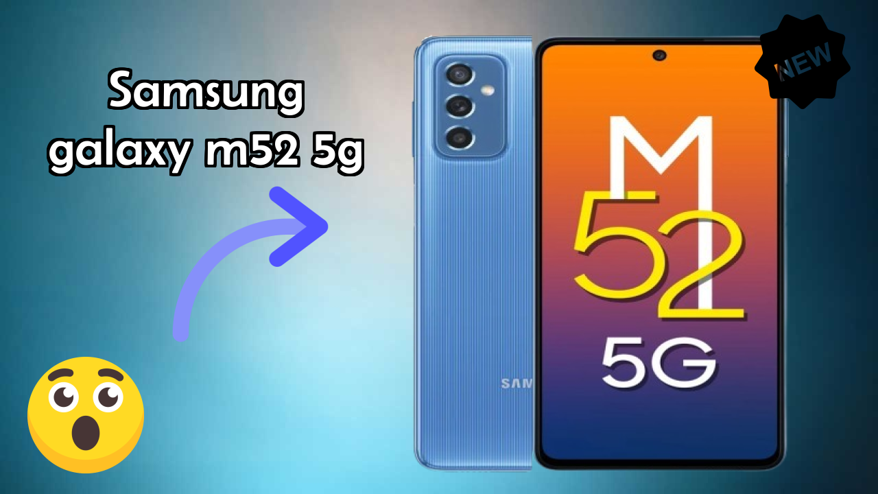 Samsung Galaxy M52 5G Price Drop Alert: Now Just ₹23,749 Only!