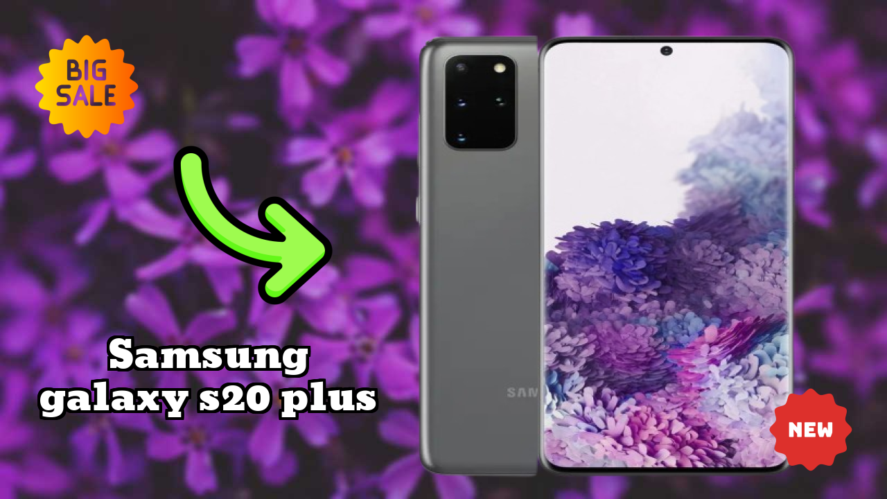 2026 Samsung Galaxy S20 Plus Best Mobile Features With Longlife Bettry?