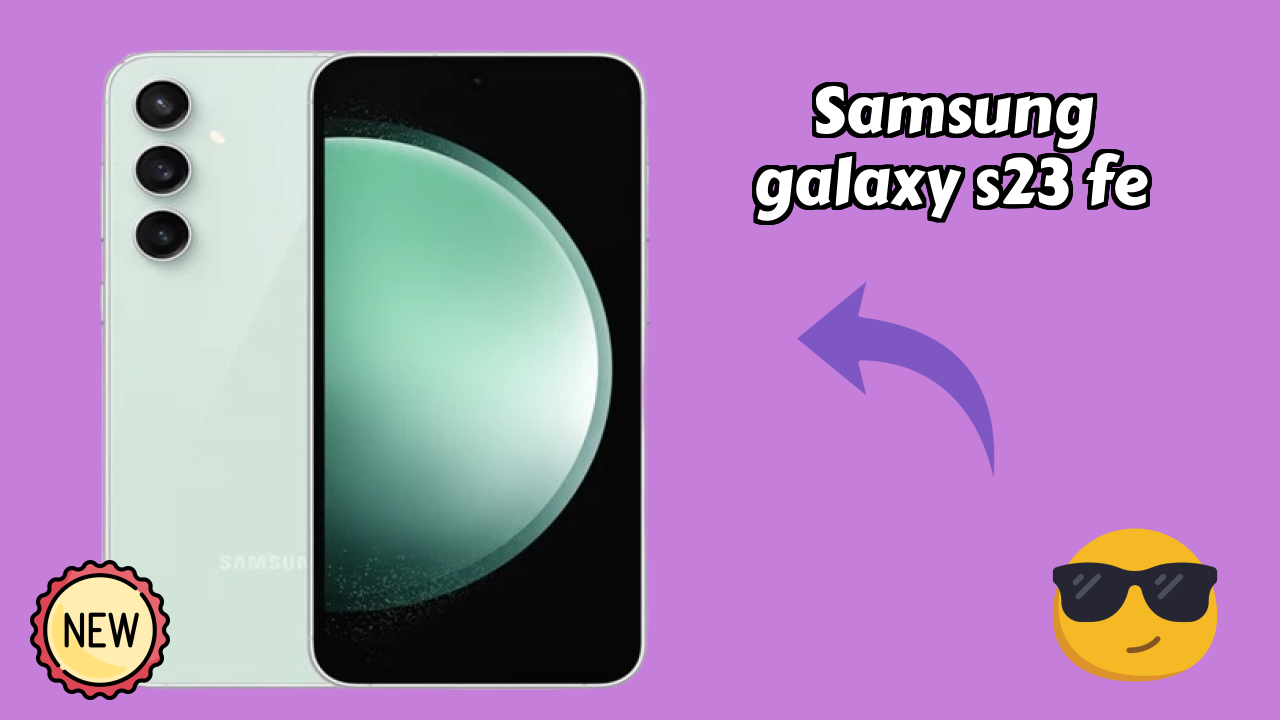 Why People Prefer Samsung Galaxy S23 FE in 2026 – Full Explain