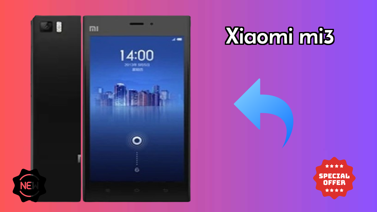 Xiaomi Mi3 Price: ₹13,999 - Complete Buying Guide