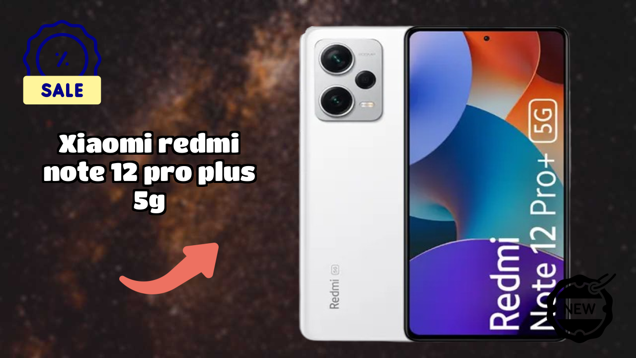 Xiaomi Fans Alert: Xiaomi Redmi Note 12 Pro Plus 5G Massive Price Drop to ₹27,499